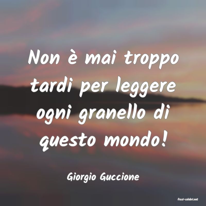 frasi di  Giorgio Guccione
