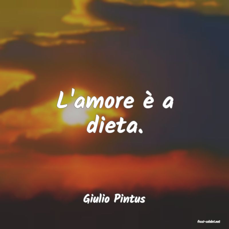 frasi di  Giulio Pintus
