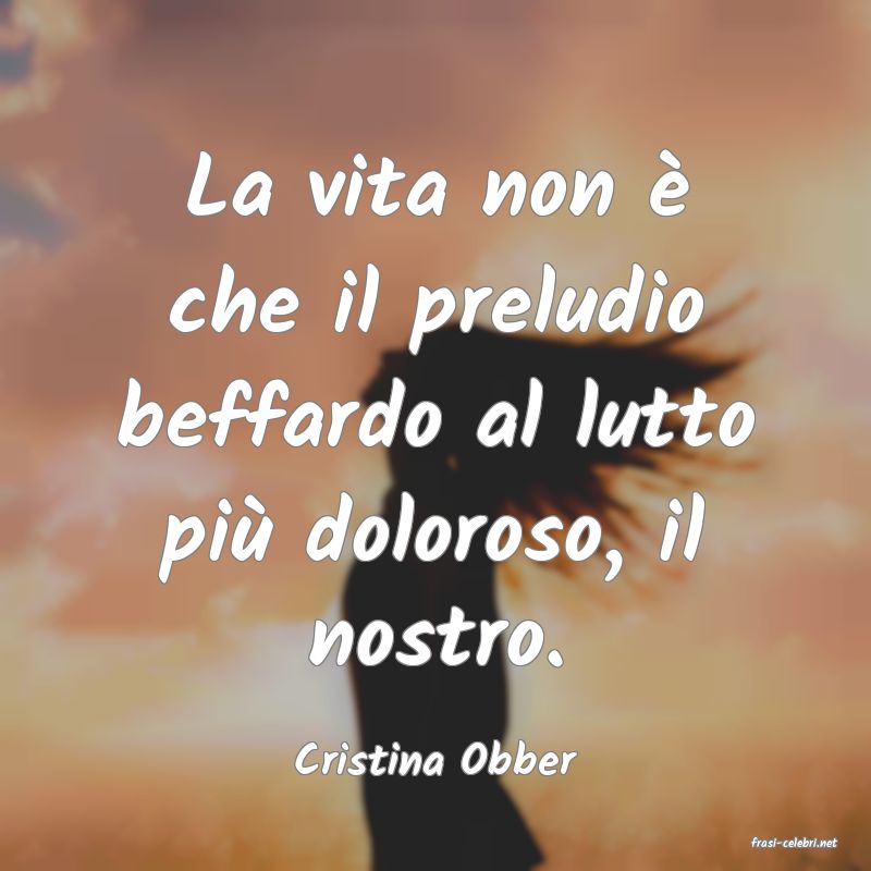 frasi di  Cristina Obber

