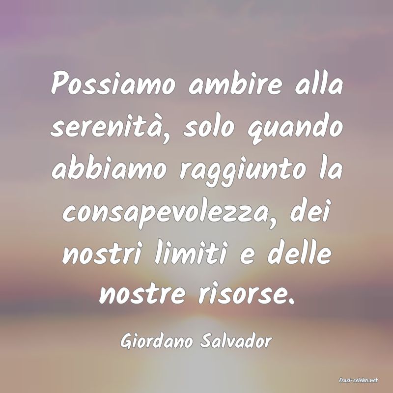 frasi di  Giordano Salvador
