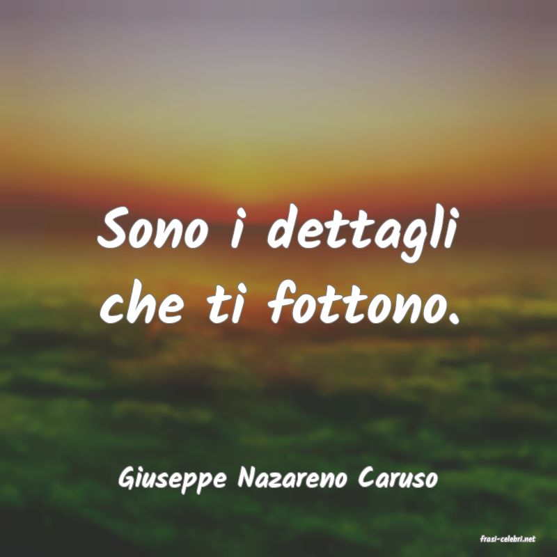 frasi di  Giuseppe Nazareno Caruso
