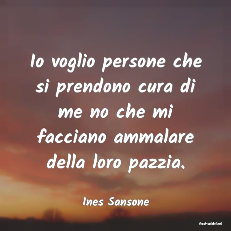 frasi di  Ines Sansone
