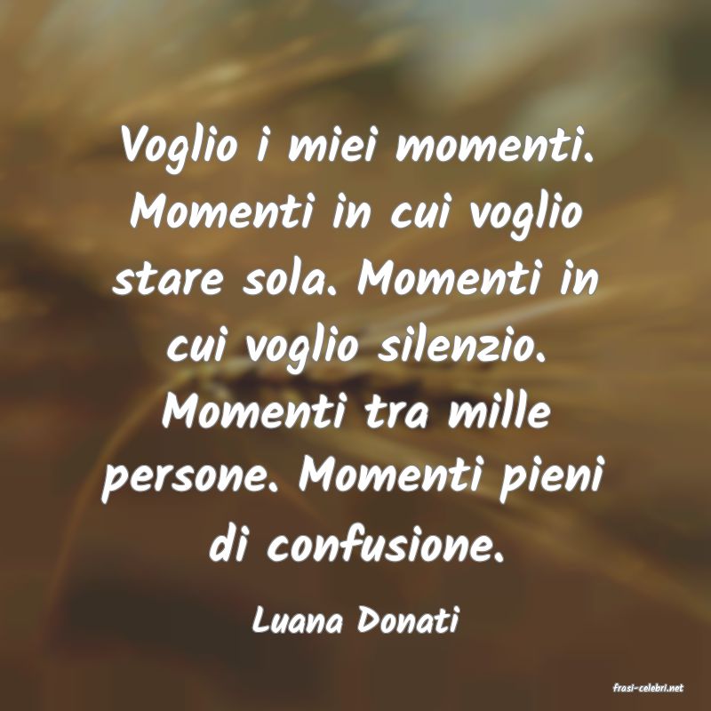 frasi di  Luana Donati
