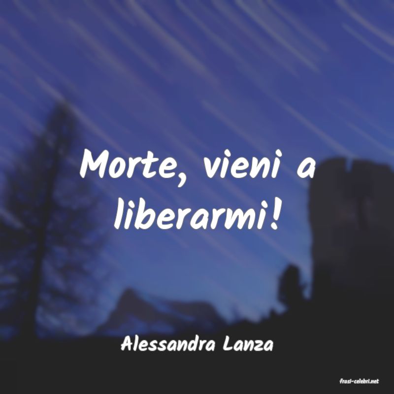 frasi di  Alessandra Lanza
