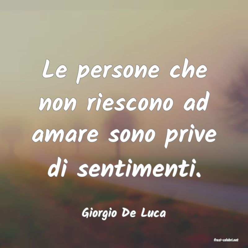 frasi di  Giorgio De Luca
