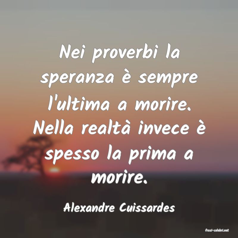 frasi di  Alexandre Cuissardes
