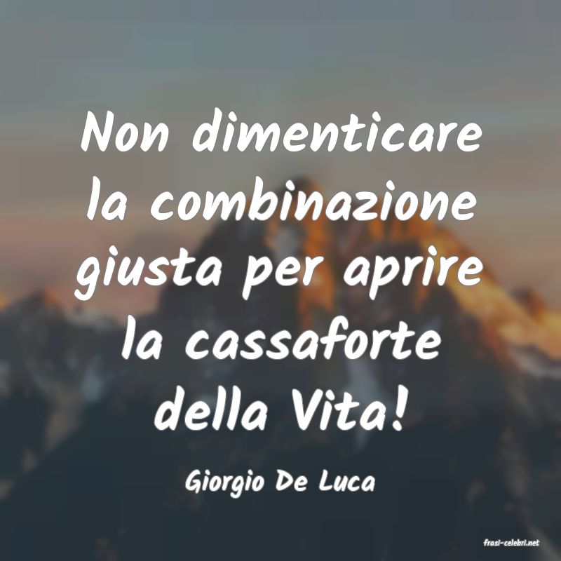 frasi di  Giorgio De Luca
