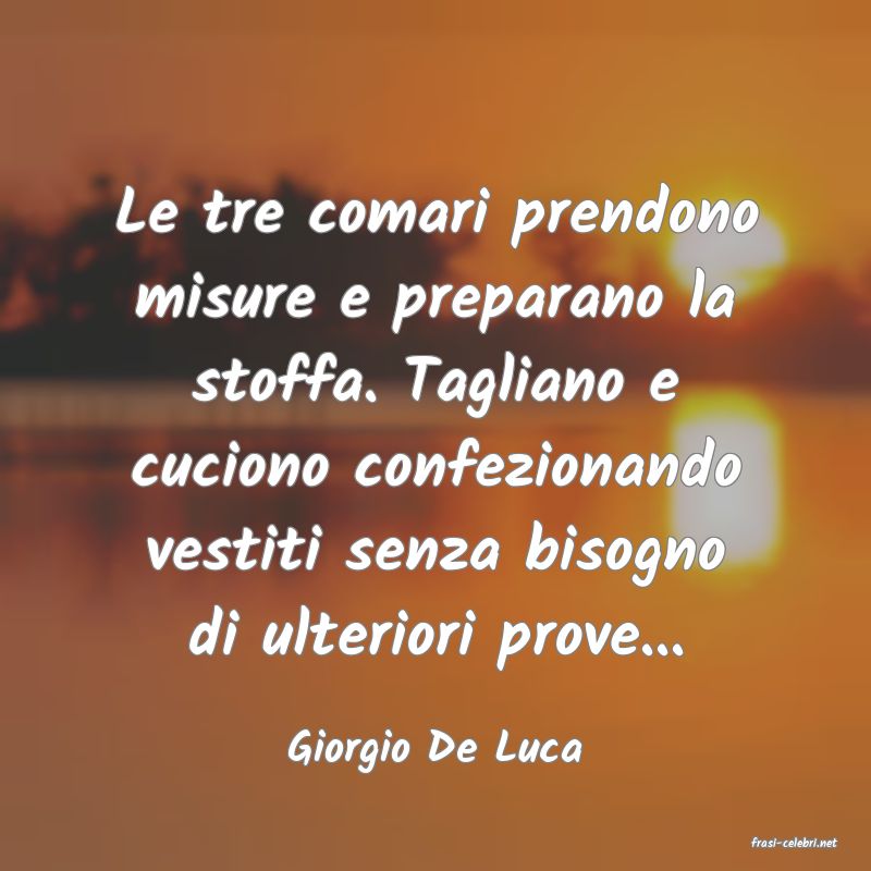 frasi di  Giorgio De Luca
