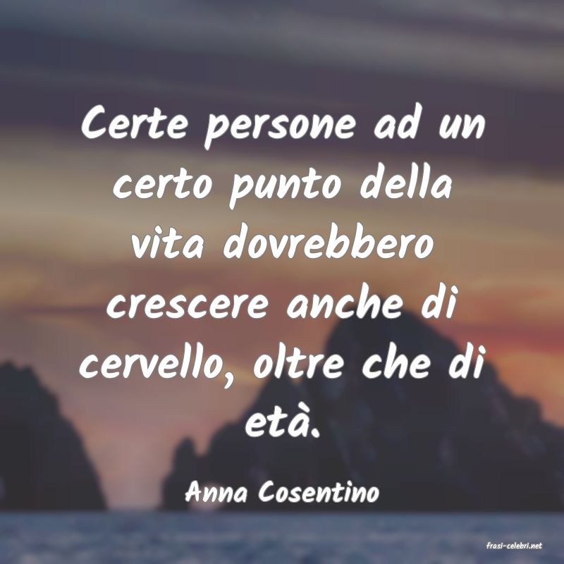 frasi di  Anna Cosentino
