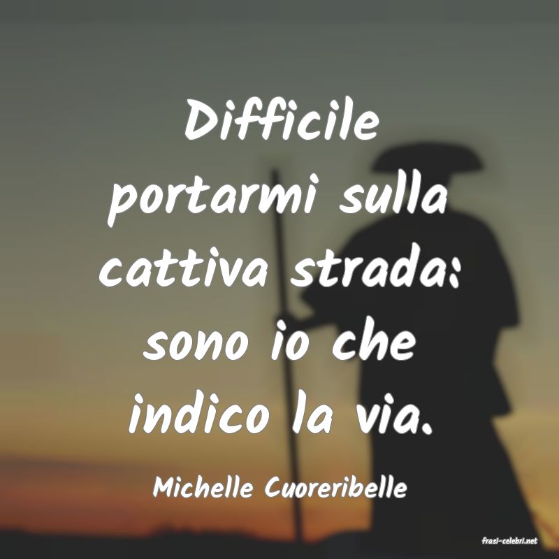 frasi di  Michelle Cuoreribelle
