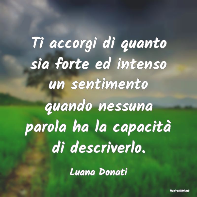 frasi di  Luana Donati
