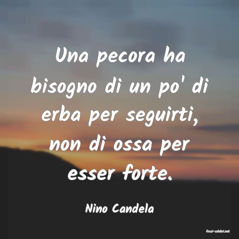 frasi di  Nino Candela
