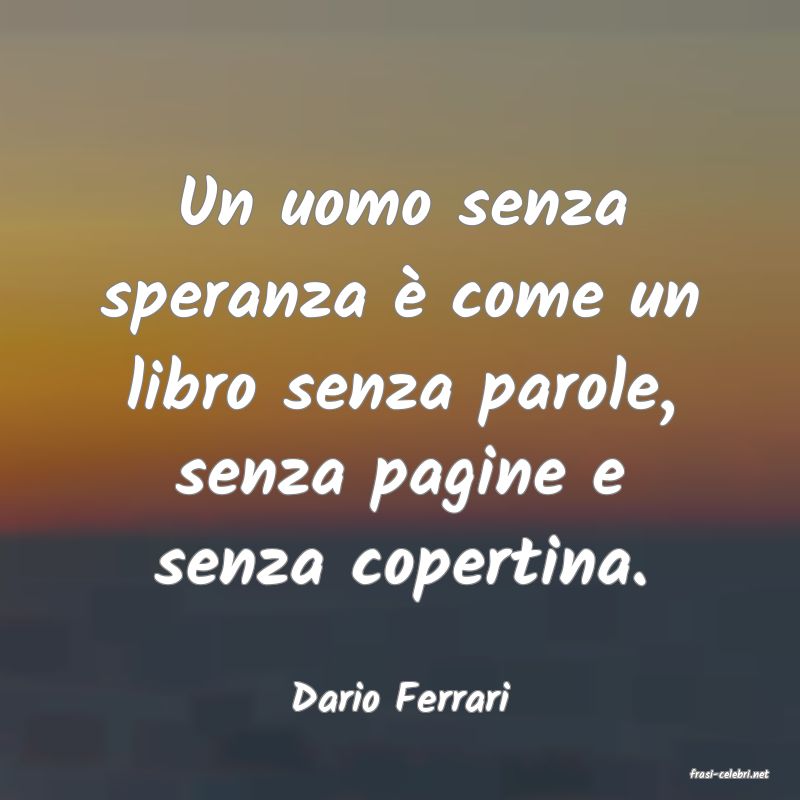 frasi di  Dario Ferrari
