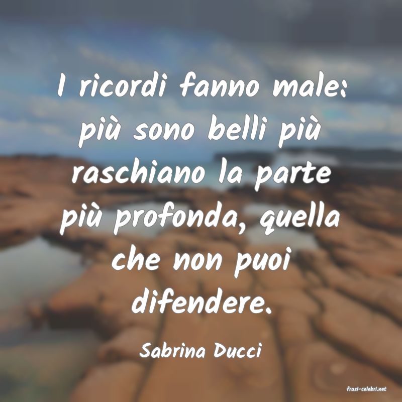 frasi di  Sabrina Ducci
