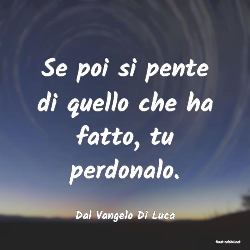 frasi di  Dal Vangelo Di Luca
