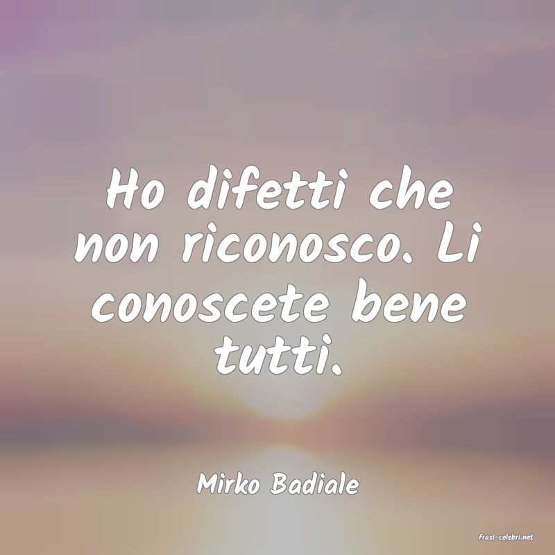 frasi di  Mirko Badiale
