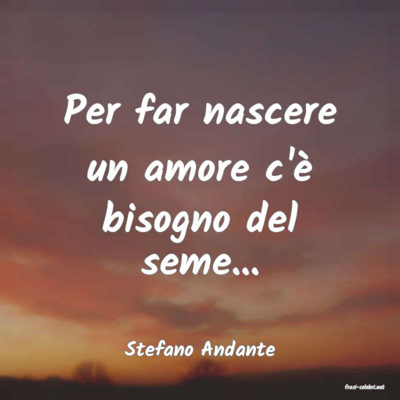 frasi di  Stefano Andante
