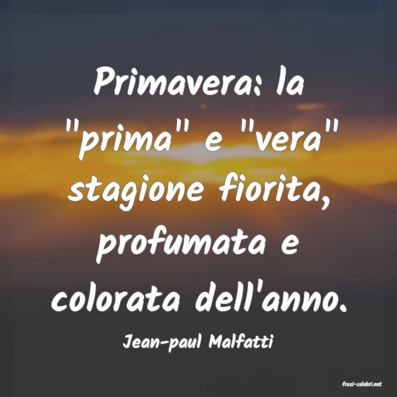 frasi di  Jean-paul Malfatti
