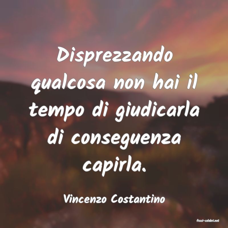 frasi di  Vincenzo Costantino
