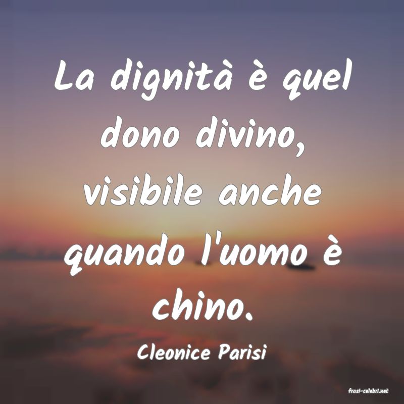 frasi di  Cleonice Parisi
