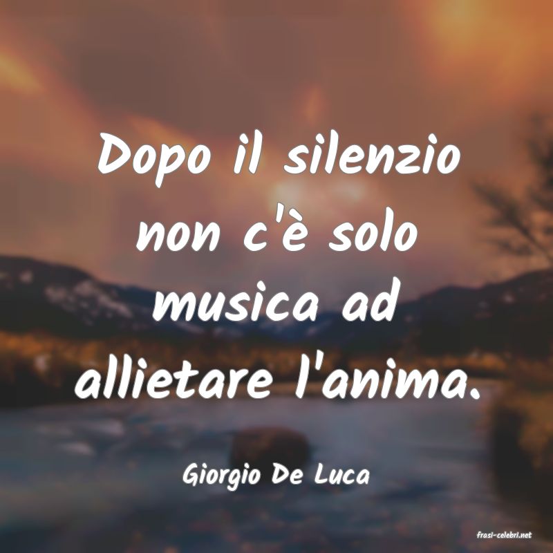 frasi di  Giorgio De Luca
