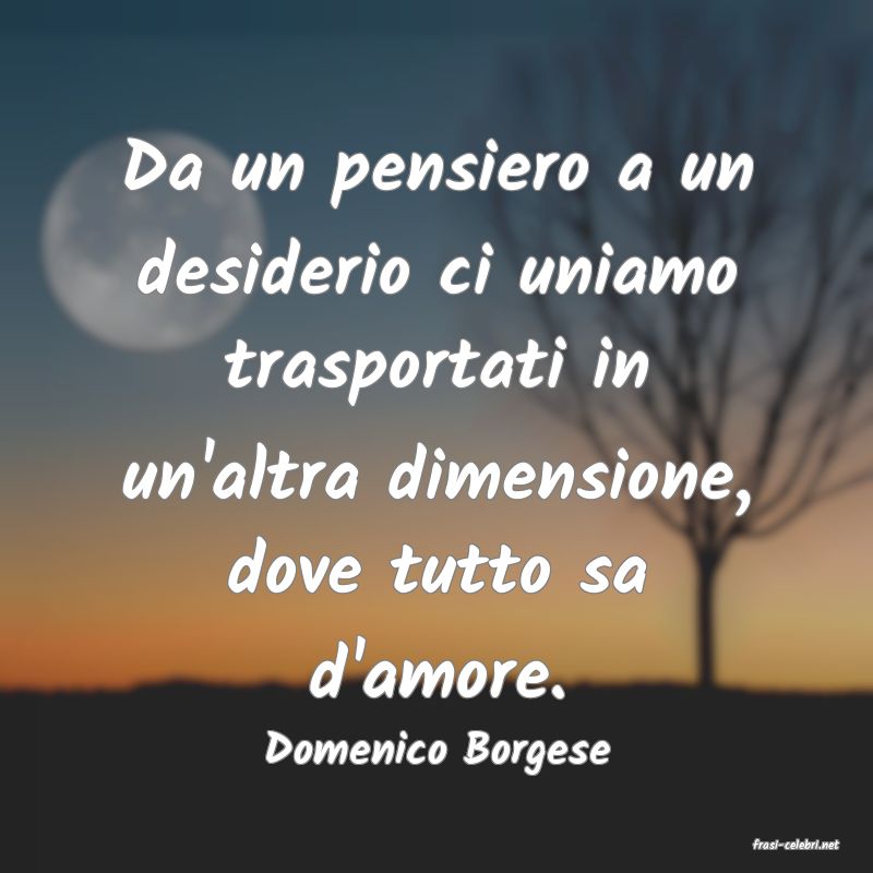 frasi di  Domenico Borgese
