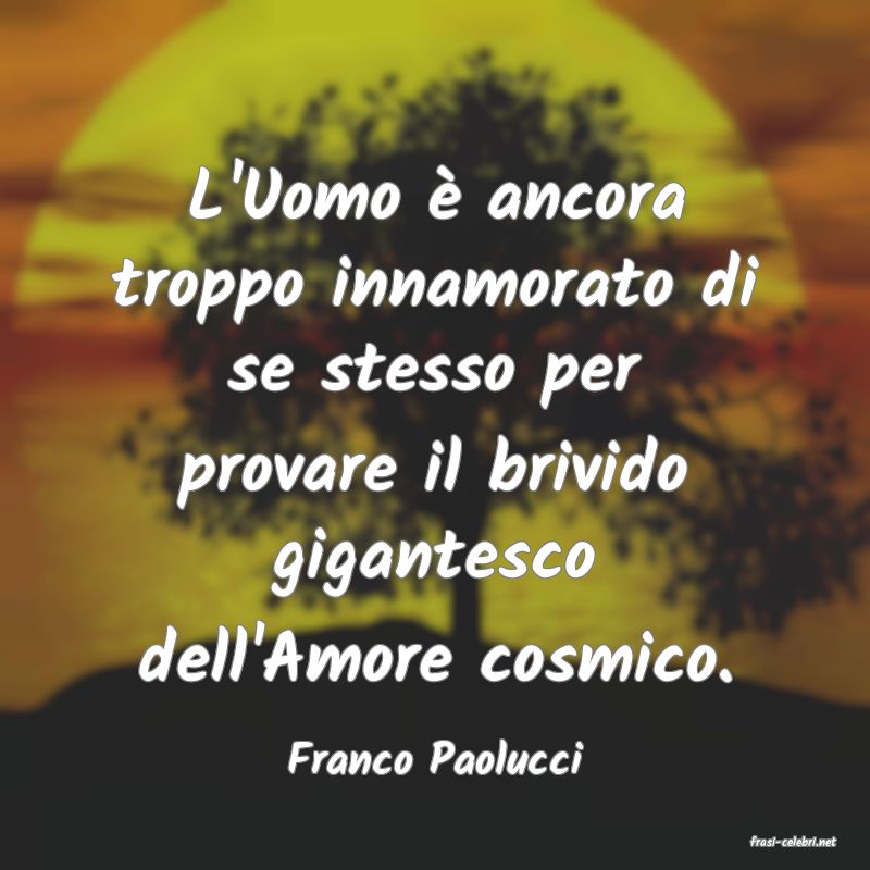 frasi di  Franco Paolucci
