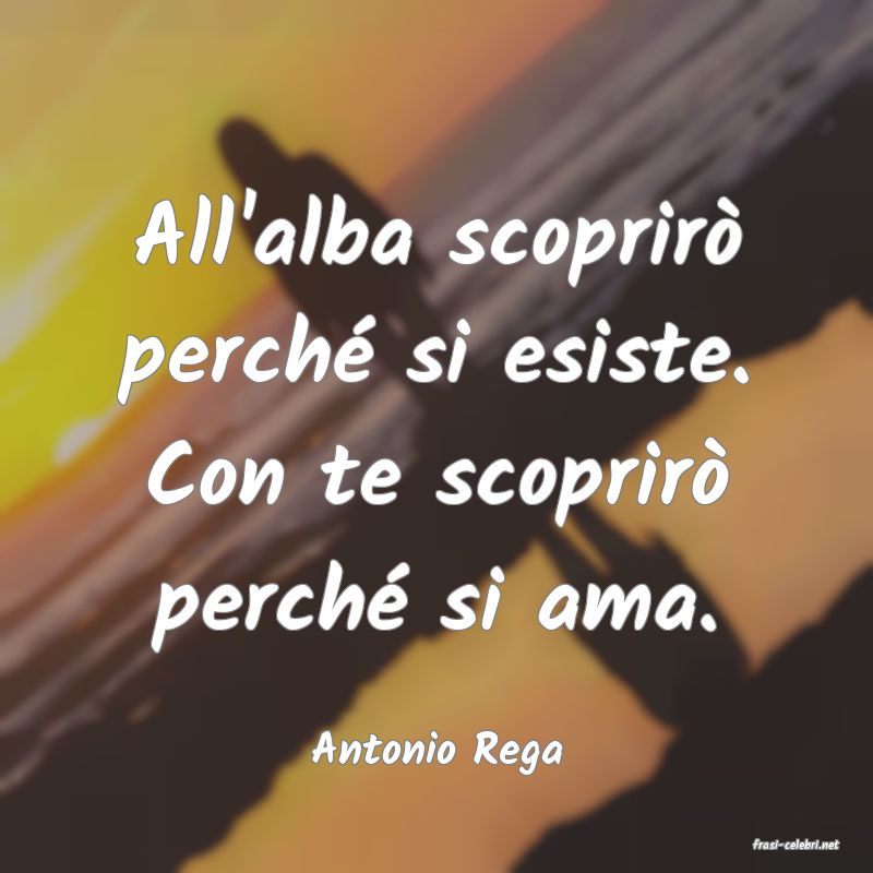 frasi di  Antonio Rega
