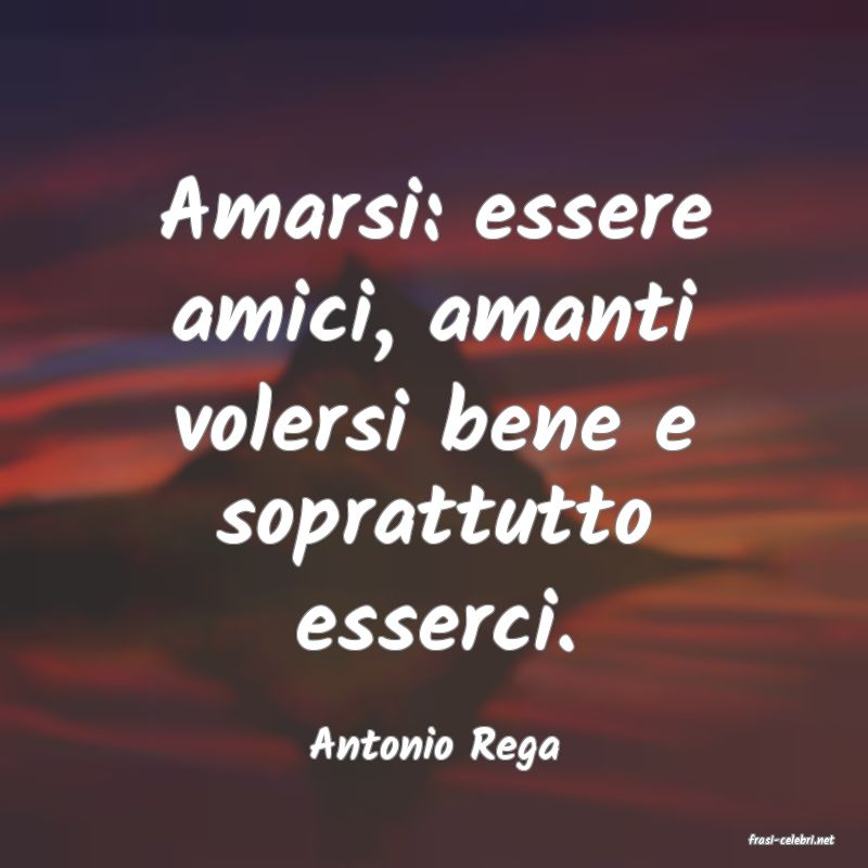 frasi di  Antonio Rega
