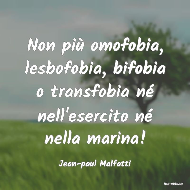 frasi di  Jean-paul Malfatti
