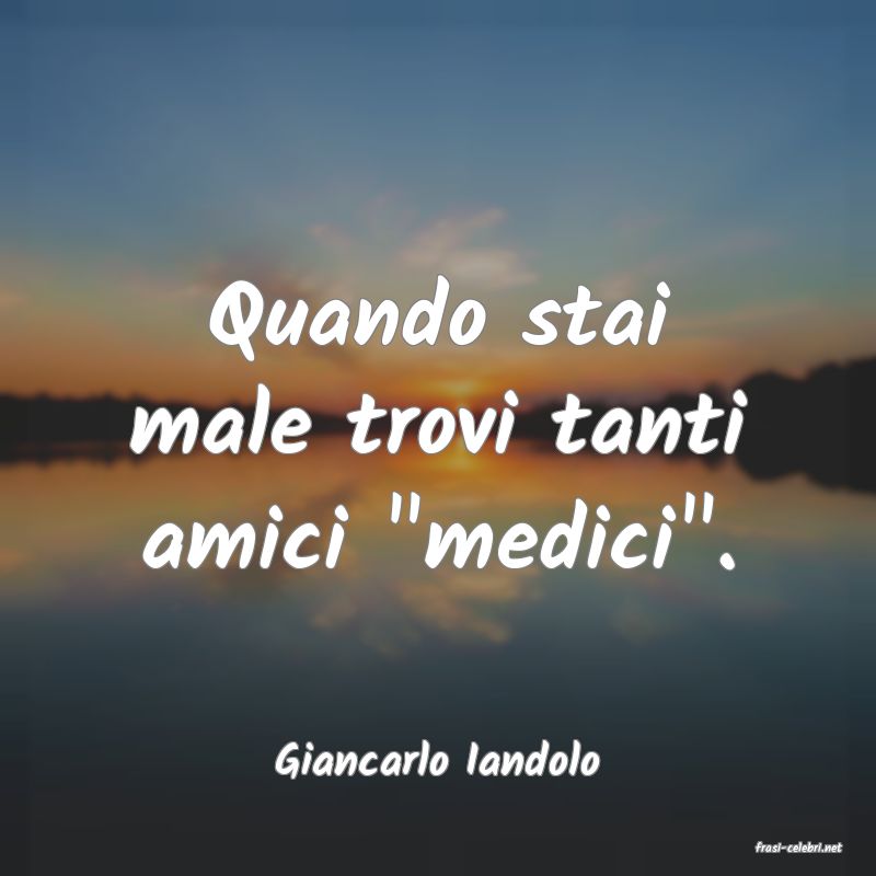 frasi di  Giancarlo Iandolo
