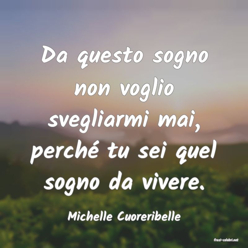 frasi di  Michelle Cuoreribelle
