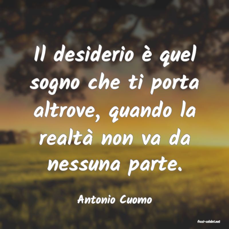 frasi di  Antonio Cuomo
