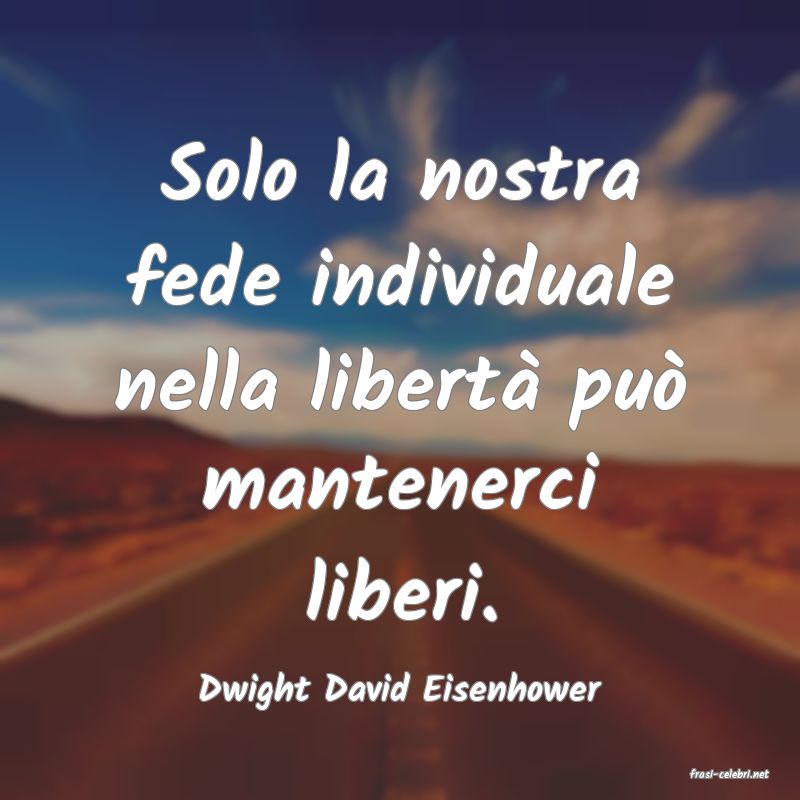 frasi di  Dwight David Eisenhower
