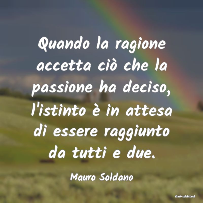 frasi di  Mauro Soldano
