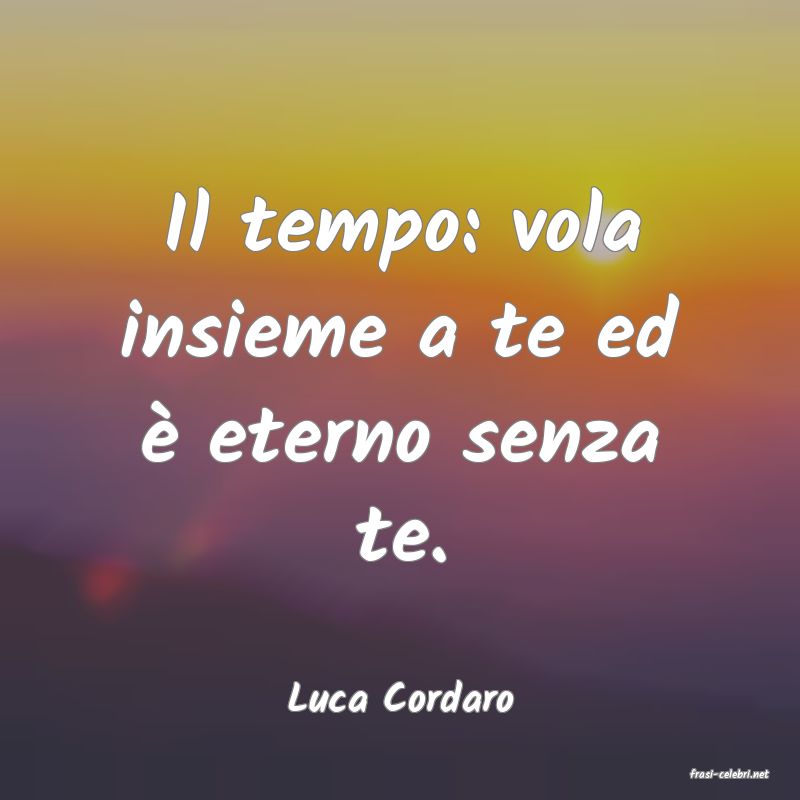 frasi di  Luca Cordaro
