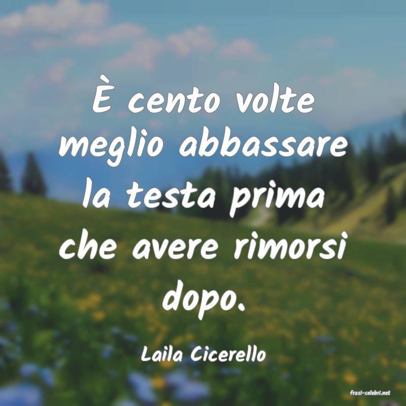 frasi di  Laila Cicerello
