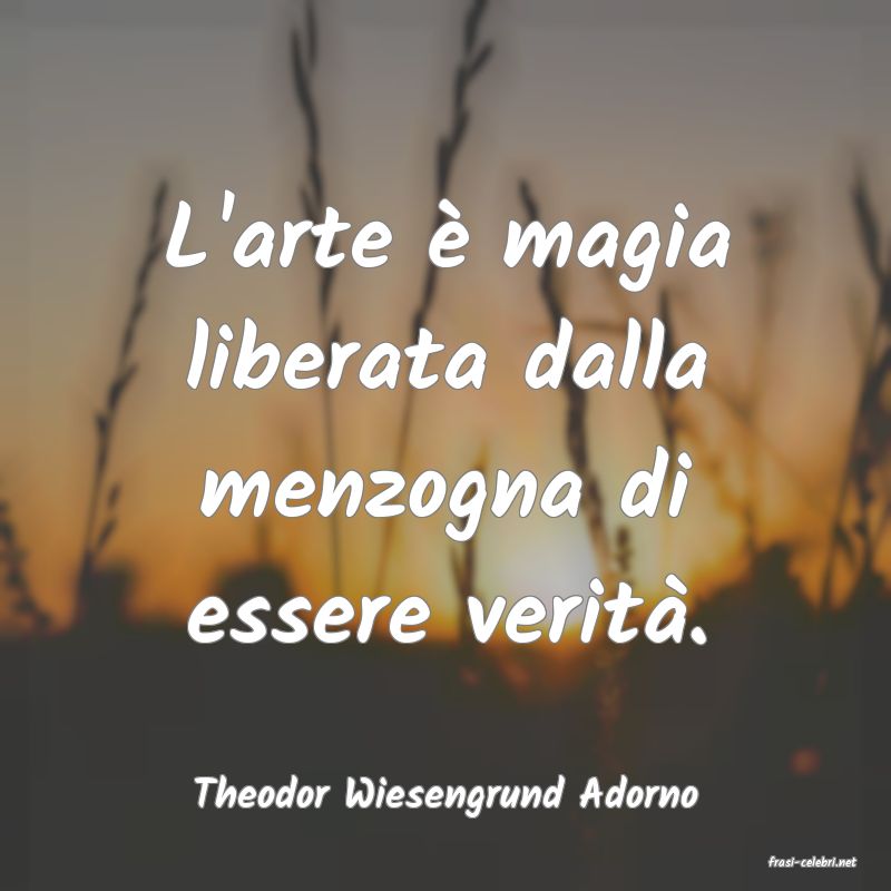 frasi di Theodor Wiesengrund Adorno