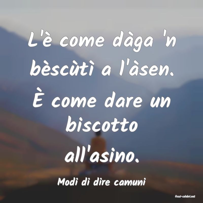 frasi di Modi di dire camuni