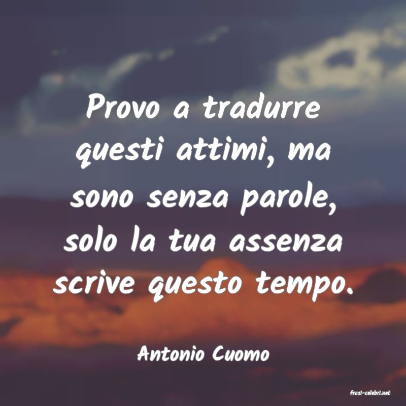 frasi di  Antonio Cuomo
