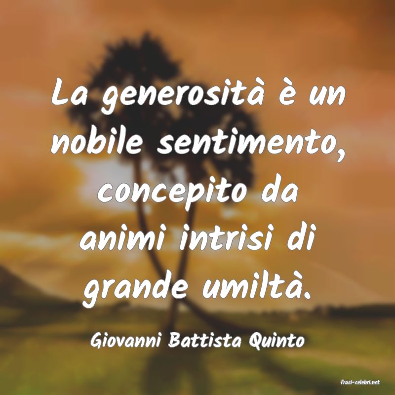 frasi di  Giovanni Battista Quinto
