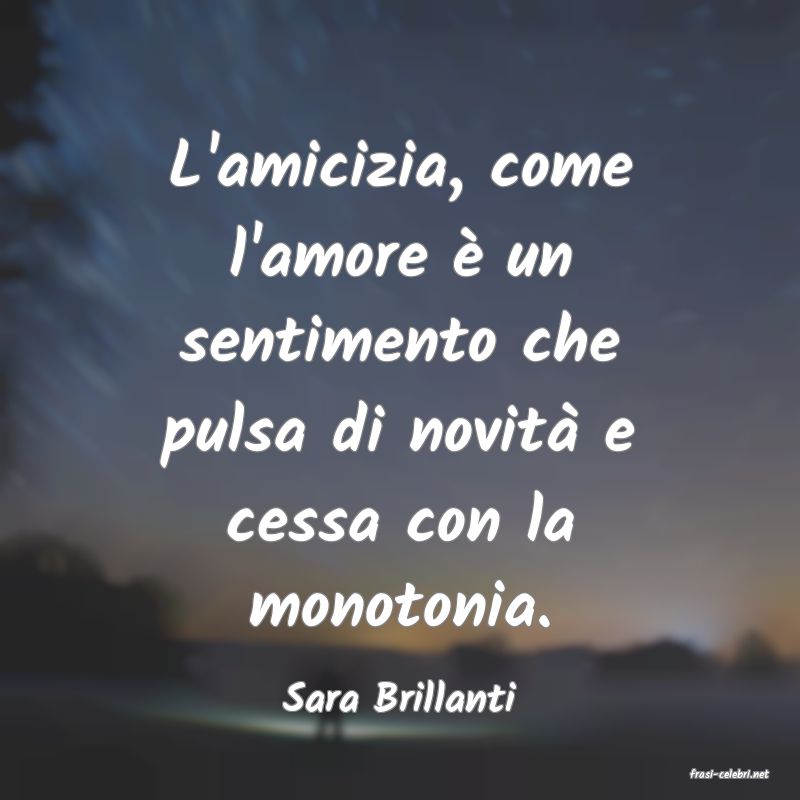 frasi di  Sara Brillanti
