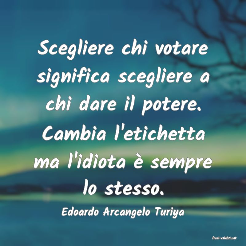 frasi di  Edoardo Arcangelo Turiya
