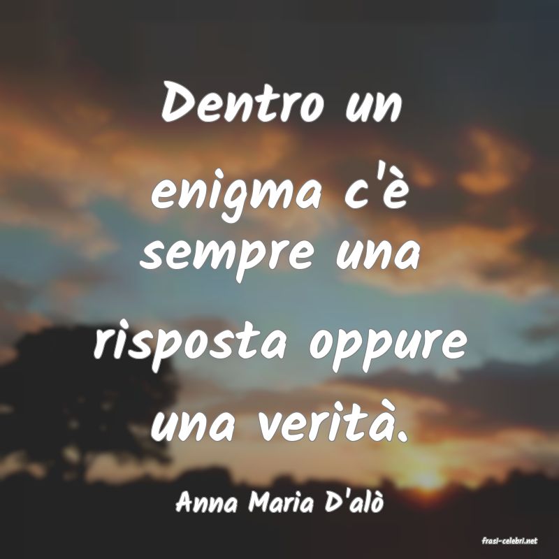 frasi di Anna Maria D'al