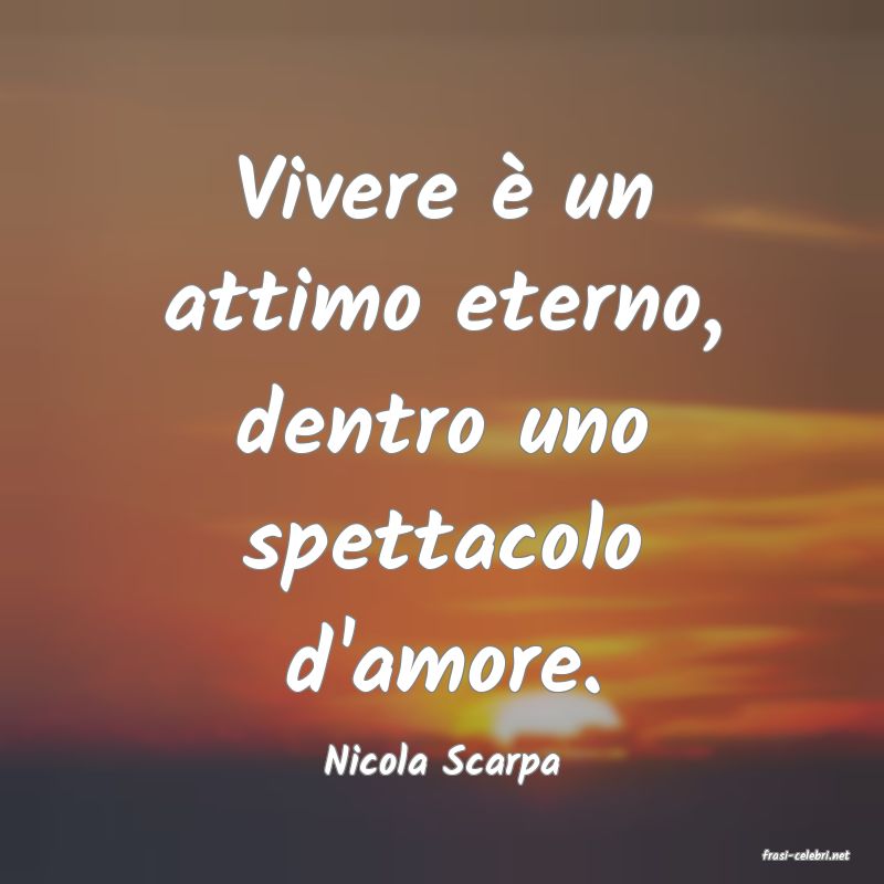 frasi di  Nicola Scarpa
