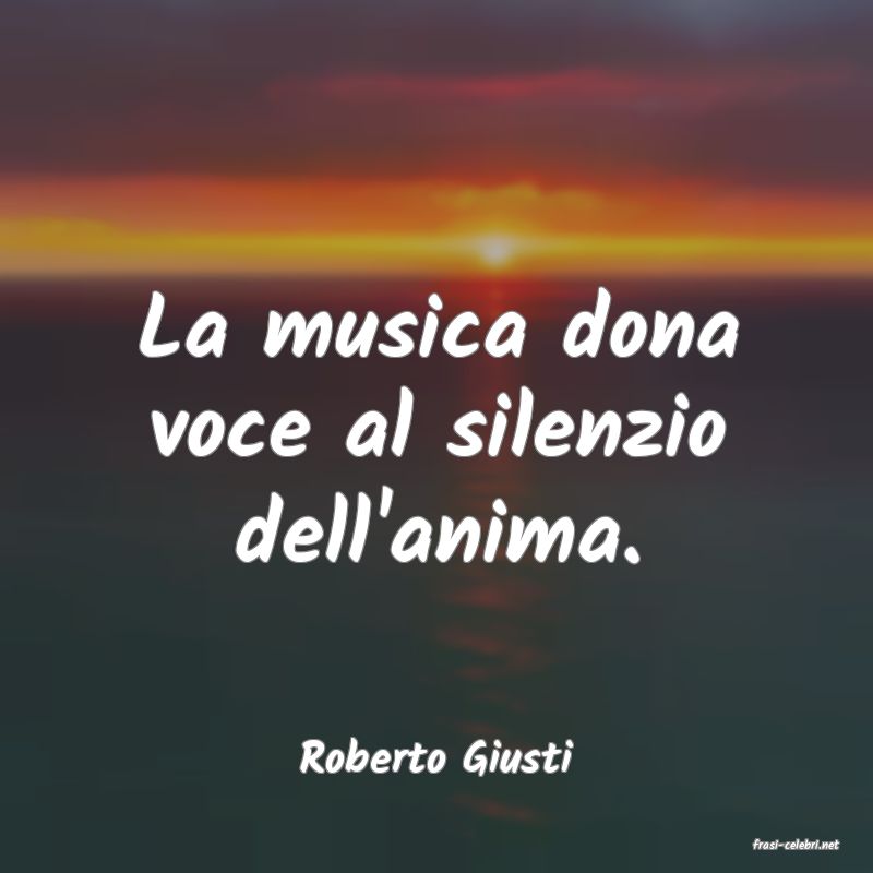 frasi di  Roberto Giusti
