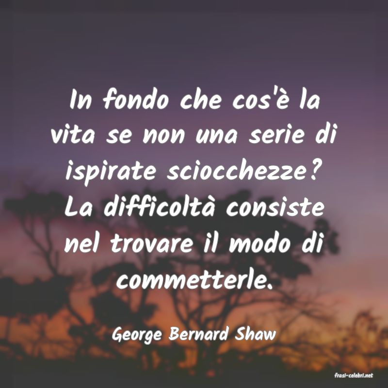 frasi di  George Bernard Shaw
