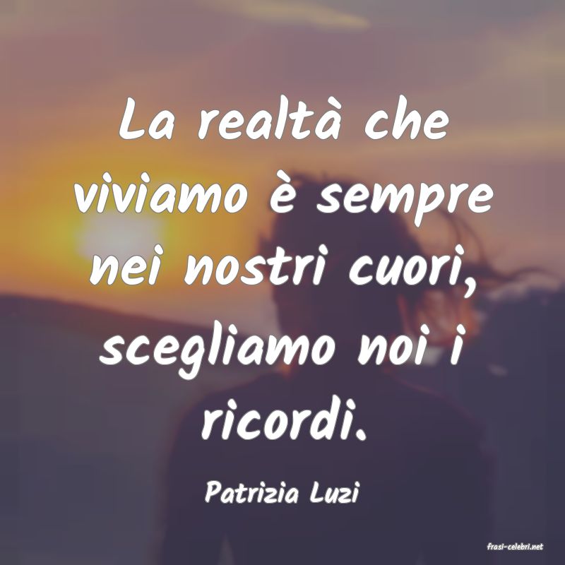 frasi di  Patrizia Luzi
