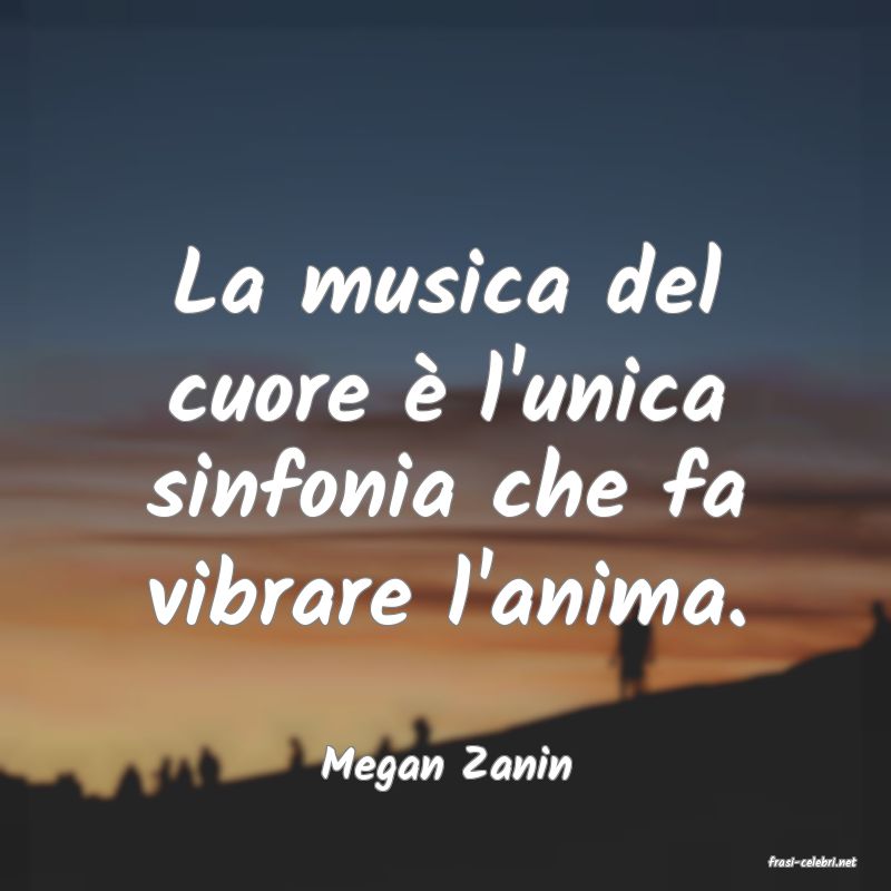 frasi di  Megan Zanin
