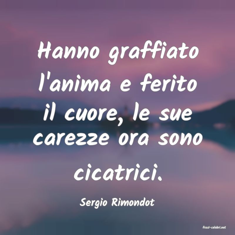 frasi di  Sergio Rimondot
